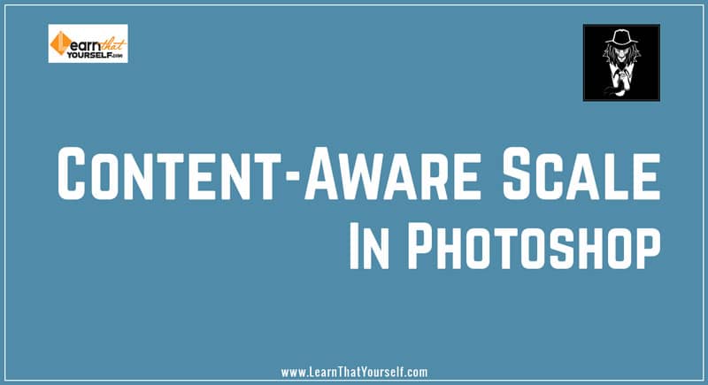 Content aware Scale in photoshop