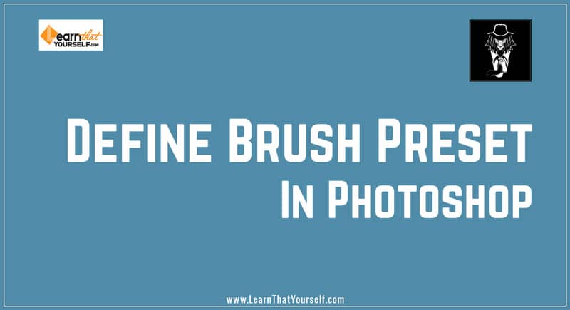 Define Brush Preset in Photoshop