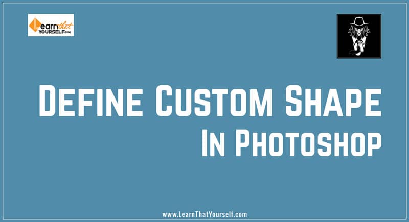 Define Custom Shape in Photoshop